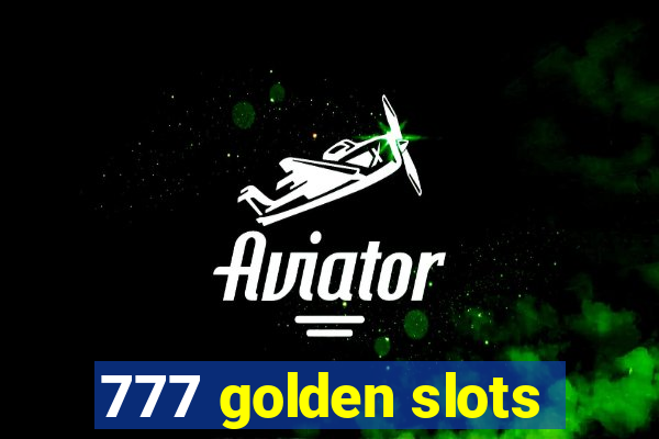 777 golden slots